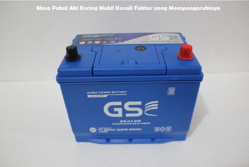 Masa Pakai Aki Kering Mobil 