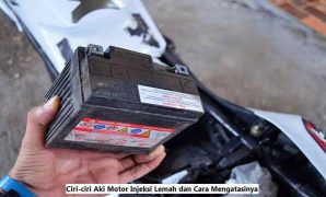 Ciri-ciri Aki Motor Injeksi Lemah dan Cara Mengatasinya Aki Motor Injeksi Lemah